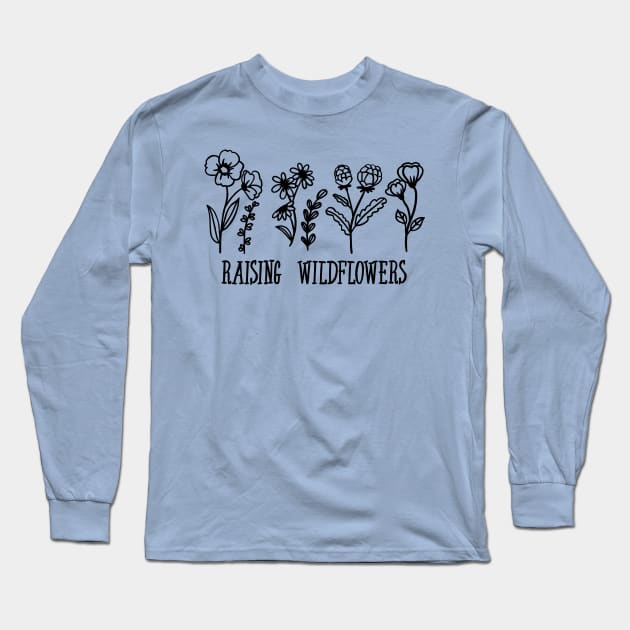 Raising Wildflowers Long Sleeve T-Shirt by vouch wiry